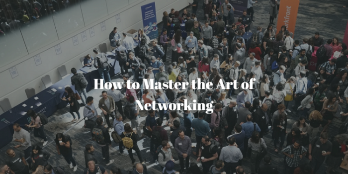 How to Master The Art of Networking